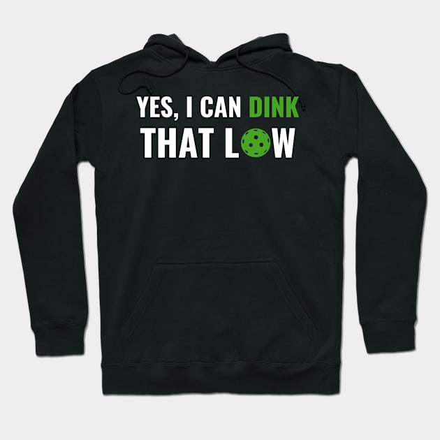 PicklebalI I can Dink That Low Quote Funny Pun Hoodie by Dr_Squirrel